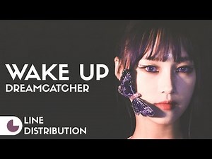 DREAMCATCHER - Wake Up | Line Distribution