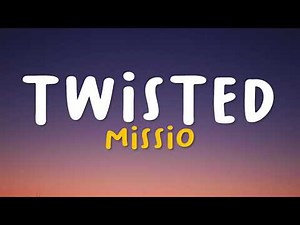 MISSIO - Twisted (Lyrics)