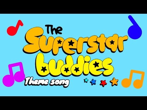 The Superstar buddies' theme song | The Superstar buddies
