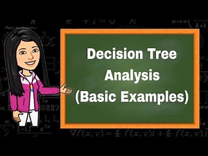 Decision Tree Analysis (Simple Problem)