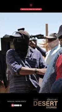 GoatLife Desert Stories I Aadujeevitham Behind the scenes