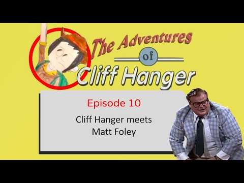 Cliff Hanger meets Matt Foley