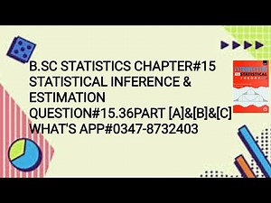 Solved Exercise Q#15.36 || Chapter#15 || Statistical Inference & Estimation ||