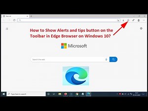 How to Show Alerts and tips button on the Toolbar in Edge Browser on Windows 10?