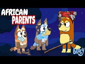 What If Bluey Had African Parents!