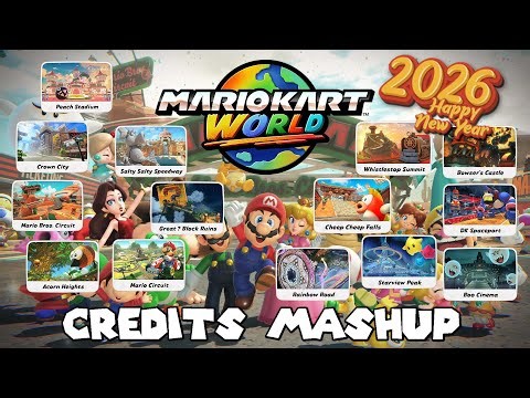 Mario Kart World: Credits / Staff Roll Theme MASHUP [HAPPY NEW YEAR 2026 ! 🎊]