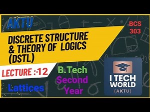 Discrete Structures & Theory of Logic - DSTL (Lec:-12) BCS303 Unit :-1 Lattices AKTU 2nd Year CSE/IT
