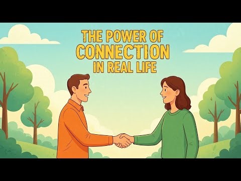 The Power of Connection in Real Life