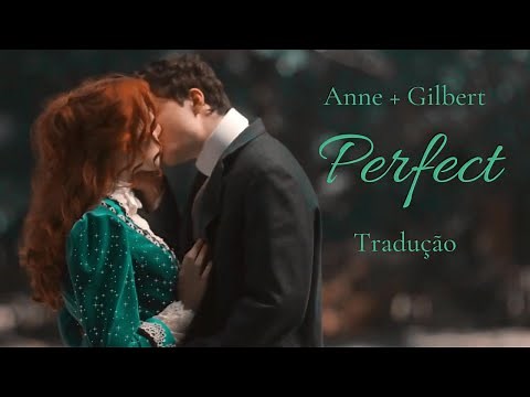 Anne & Gilbert | Perfect [TRADUÇÃO]