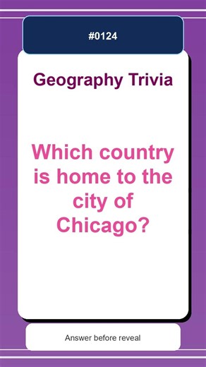 Geography Trivia Quiz #0124 | Which country is home to the city of Chicago?