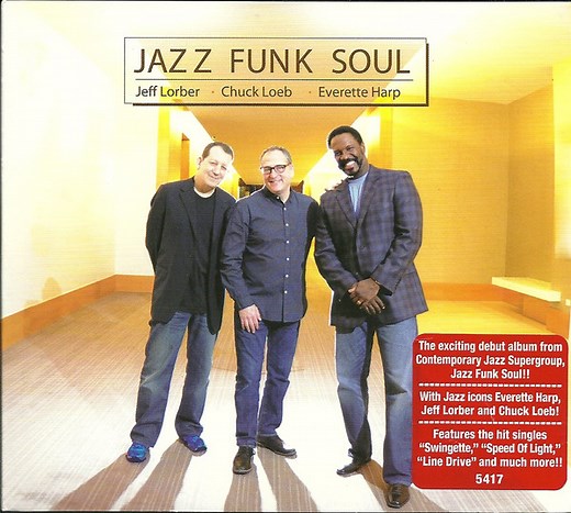 Jazz Funk Soul − Jeff Lorber • Chuck Loeb • Everette Harp - Jazz Funk Soul