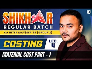 CA Inter Costing | CA Inter May/Sep 25 | Material Costing | Shikhar Batch | Lec4 | CA Pranav Popat