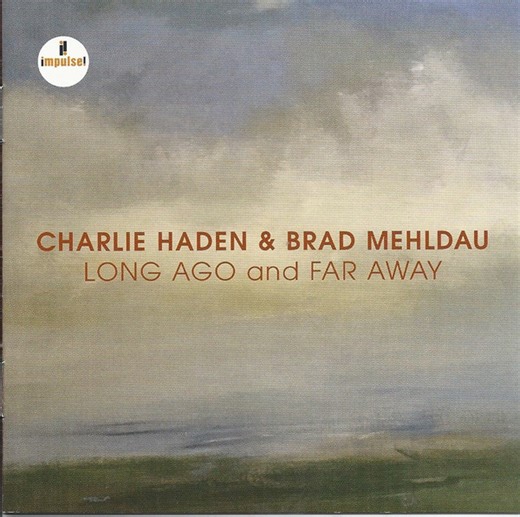Charlie Haden & Brad Mehldau - Long Ago And Far Away