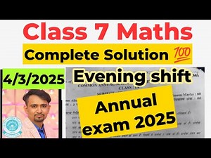 class 7 maths annual question paper complete Solution 2025 / math answer key evening shift / 4/3/25