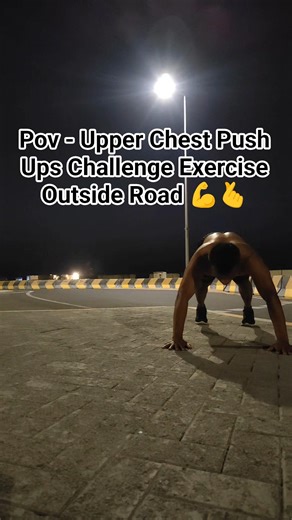 Upper Body Chest Push Ups Challenge Exercise At Outside Road💪🫰 #motivation #shorts #shortsvideo #abs