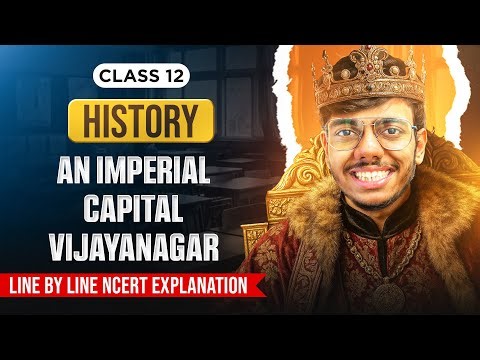 An Imperial Capital Vijayanagar Class 12 History One Shot NCERT Explanation with Important Questions