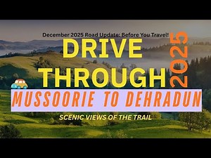 Mussoorie to Dehradun Drive | Stunning Himalayan Road Views