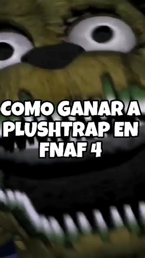 #public Como ganar a Plushtrap en Fnaf 4 #parati #fnaf #fnaf4 #plushtr...