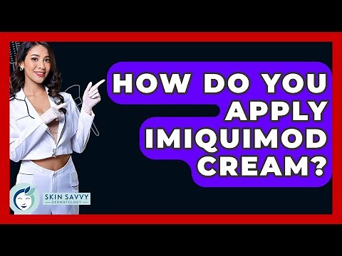 How Do You Apply Imiquimod Cream? - Skin Savvy Dermatology