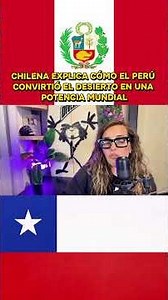 Chilean explains how Peru turned the desert into a global powerhouse #peru #peru🇵🇪 #fyp #viral