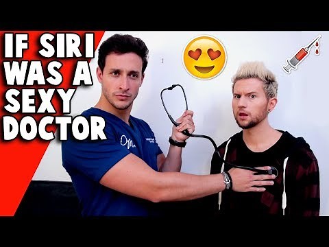 If Siri Was a HOT DOCTOR in Real Life (ft Doctor Mike)