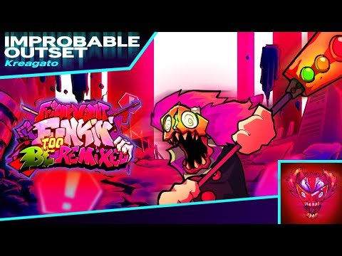 Kreagato - Improbable Outset || FNF - B2 REMIXED OST V1 (+ FLP)