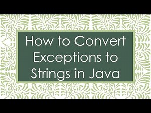 How to Convert Exceptions to Strings in Java