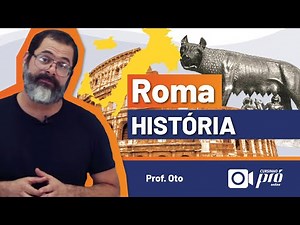 HISTÓRIA GERAL - ROMA