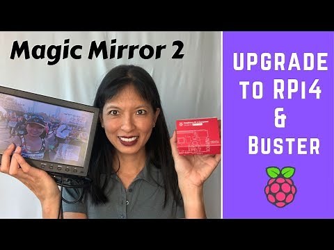 Magic Mirror Part 6: Upgrading to MM2 on Raspberry Pi 4 & Raspbian Buster OS