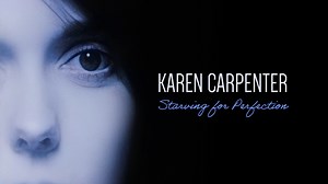 AMS Pictures Award-Winning KAREN CARPENTER: STARVING FOR PERFECTION Now Available for Streaming in the US