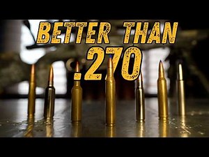 7 Cartridges Better Than The 270 Winchester
