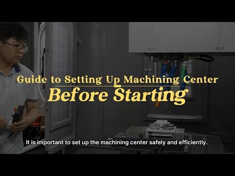 How to Set Up Your CNC Machining Center in 7 Steps