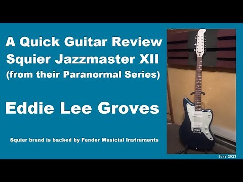 Squier Jazzmaster XII 12 String Review by Eddie Lee Groves