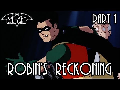 Robin's Reckoning Part I - Bat-May