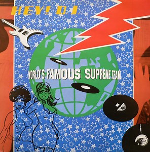 World's Famous Supreme Team - Hey! D.J.