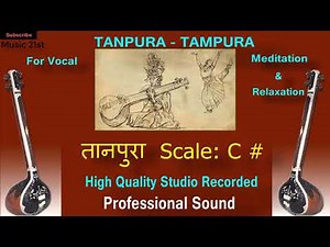 TANPURA-TAMPURA : Scale -C# : Meditation and Riyaz :Best Sound of Tanpura, Vocal रियाज़ के लिए उत्तम