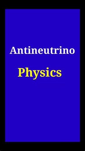 Antineutrino in short physics