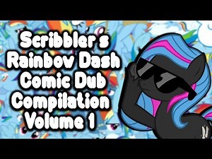 Scribbler's Rainbow Dash Comic Dub Compilation: Volume 1 [MLP Comic Dubs]