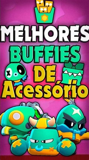 ESSES SÃO OS MELHORES BUFFIES DE ACESSÓRIO DO BRAWL!!! #brawlstars #buffies #supercell
