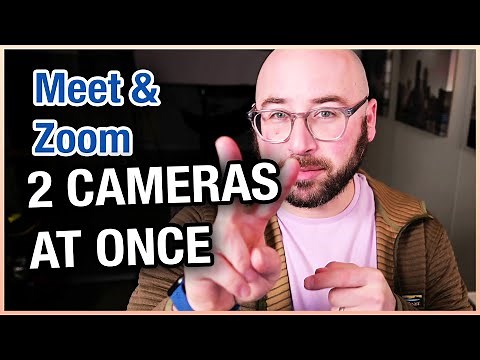 Two cameras at once in Meet or Zoom