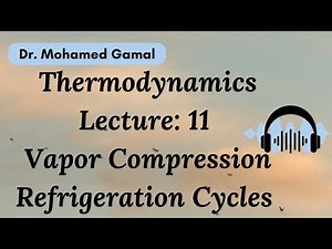 (11) دورة التبريد للثلاجة او التكييف Vapor Compression Refrigeration Cycle thermodynamics ديناميكا