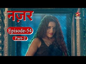नज़र - Season 1 | Episode - 54 Part 2