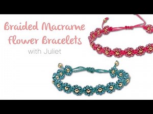 Braided Macrame Flower Bracelets - Learn to Make Friendship Bracelets
