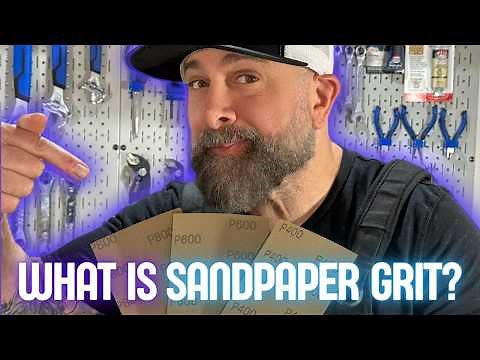 What is Sandpaper Grit? - Which Grit Should You Use?
