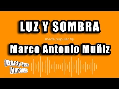 Marco Antonio Muñiz - Luz Y Sombra (Versión Karaoke)