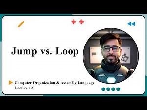 Lecture 12: Jump vs. Loop