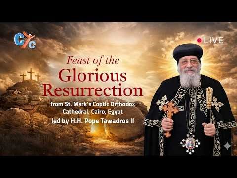 Live Egypt: Feast of the Glorious Resurrection from St. Mark's Coptic Orthodox Cathedral, Cairo