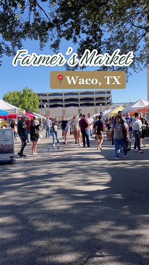 Visita el Mercado de Agricultores en Waco, TX