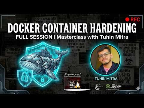 Docker Container Hardening Masterclass with Tuhin Mitra | MSIT Cyber Society
