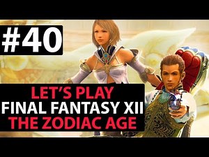 Let's Play Final Fantasy XII The Zodiac Age Walkthrough 100% - Mosphoran Highwaste - Part 40